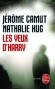 Les yeux d'Harry - De l’Inde au Sri Lanka, des îles anglo-normandes à Paris, une quête haletante au dénouement glaçant. - Jérôme Camut - Nathalie Hug -  Thriller - J Camut