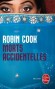 Morts accidentelles -  J. Hernandez étudie la médecine à Los Angeles. Un jour, elle apprend la mort de Maria, sa grand-mère, partie en Inde se faire opérer de la hanche. - Robin Cook -  Policier, thriller - Robin Cook