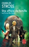 Une affaire de famille  -  Les princes-marchands  -  Tome 1 - Stross-c - Libristo