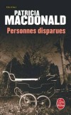 Personnes disparues - Comment expliquer la disparition de Justin, six mois, et de sa baby-sitter de quinze ans ?  - Patricia MacDonald - Thriller - Macdonald-p - Libristo
