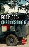 Chromosome 6 - De la découverte d’un cadavre mutilé aux profondeurs de la jungle d’Afrique équatoriale sur les traces d’une espèce de primates proches des humains - Robin Cook -  TYhriller, Afrique Equatoriale - Cook Robin - Libristo