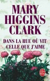 Dans la rue ou vit celle que j'aime - Higgins-clark-m - Libristo