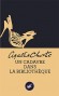 Un cadavre dans la bibliotheque - Le colonel Bentry a toutes les raisons d’être contrarié, une femme, inconnue a été trouvée étranglée dans la bibliothèque de son manoir. Miss Marple enquête  - Agatha Christie -  Policier  - Agatha Christie