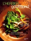 L'Herbier gourmand - François Couplan, Marc Veyrat - Couplan François, Veyrat Marc - Libristo