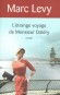 L'étrange voyage de Monsieur Daldry - Alice mène une existence tranquille, entre son travail, qui la passionne, et sa bande d’amis, tous artistes à leurs heures.- Marc Levy -  Roman - Marc Levy