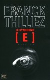 Le syndrome E - Un film mystérieux et malsain qui rend aveugle… Voilà de quoi gâcher les vacances de Lucie Henebelle, lieutenant de police à Lille, et de ses deux adorables jumelles.- THILLIEZ FRANCK -  Thriller - Thilliez Franck - Libristo