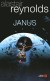 Janus - En 2057 une lune de Saturne quitte soudain son orbite. En réalité, Janus est un artefact extraterrestre qui leur réserve bien des surprises...  - Reynolds Alastair