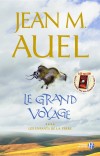 Les enfants de la Terre  - T4 : - Le Grand voyage - Ayla et Jondalar, son compagnon, continuent leur traversée des steppes immenses du continent européen - Jean M. Auel -  Roman historique - Auel Jean M - Libristo