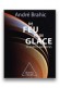  De feu et de glace - Ardentes géantes   -  André Brahic  -  Sciences, astronomie