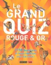 Le grand quiz rouge & or - 2150 questions et leurs réponses pour tout savoir - Collectif - Libristo
