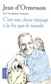C'est une chose étrange à la fin que le monde - Voici une autre histoire de la philosophie.- Jean D'Ormesson - Philosophie - Ormesson D' Jean - Libristo