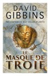 Le Masque de Troie - Gibbins David - Libristo