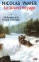 Le Grand voyage - T1 - Mohawks et le peuple d'en haut - Mohawks part pour un voyage qui durera 48 lunes.  - Nicolas Vanier - Roman - Nicolas Vanier
