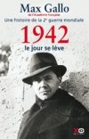 Une histoire de la 2de guerre mondiale T3 - 1942 le jour se lève - 1942, c’est « la mort avide qui parcourt les continents et les océans. » - Max Gallo de l'Académie française - Histoire, guerre de 1939 à 1945 - Gallo Max - Libristo