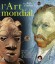 L'Art mondial - Du trésor de Toutankhamon aux "Tournesols" de Van Gogh -  Collectif