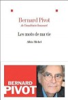 Les mots de ma vie - les mots de ma vie, c'est aussi ma vie avec les mots.  - Bernard Pivot - Littérature - PIVOT Bernard - Libristo