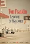 Le retour de Silas Jones - Dans le Mississipi des années 70 tout aurait dû séparer Larry Otts et Silas Jones - Par Tom Franklin - Roman - Franklin-t - Libristo