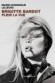 Brigitte Bardot, Plein la vue