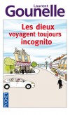 Les dieux voyagent toujours incognito - Imaginez : un homme vous sauve la vie, en échange de votre engagement de faire tout ce qu’il vous demandera.  -Laurent Gounelle - Roman  - Gounelle Laurent - Libristo