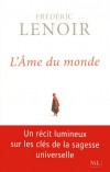L'âme du monde - Un conte de sagesse - Un conte initiatique lumineux qui touche le coeur autant que l’intelligence. -Frédéric Lenoir - Spiritualité - Lenoir Frédéric - Libristo