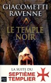 Le septième Templier T2 - Le Temple Noir - Giacometti Eric, Ravenne Jacques - Libristo