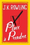 Une place à prendre - Bienvenue à Pagford, petite bourgade en apparence idyllique. Un notable meurt. Sa place est à prendre... - J.K. Rowling - Roman - ROWLING J.K. - Libristo