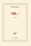 "OH..." - Prix Interallié 2012 - Trente jours d'une vie sans répit... - Philippe Djian -  Roman - Djian Philippe - Libristo