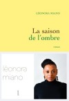 la saison de l'ombre - Puissant roman sur la traite négrière - Leonora Miano - Roman - PRIX FEMINA 2013  -  - Libristo