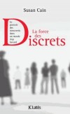  La force des discrets - Le pouvoir des introvertis dans un monde trop bavard  -   Susan Cain -  Comportement - Cain Susan - Libristo