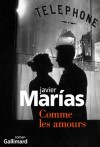  Comme les amours   -  Javier Marías  -  Roman sentimental - MARIAS Javier - Libristo