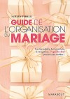Guide de l'organisation du Mariage - Pour que le jour J soit le plus réussi! - Noella Terrail - Vie de famille, évènements - TERRAIL N. - Libristo