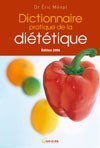 Dictionnaire pratique de la diététique -  Docteur Eric  	MENAT  -  Santé, bien être - MENAT (Dr) Eric - Libristo