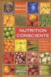 Nutrition consciente - Nutrition consciente - La bible de l'alimentation du corps et de l'esprit   -  Marion Kaplan - Santé, alimentation, vie de famille - KAPLAN Marion - Libristo