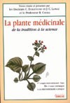 La plante médicinale -  De la tradition à la science -  C Duraffourd,  - Jean-Claude Lapraz, R Chemli - Méédecine, plantes - C. Duraffourd (Dr), J.-C. Lapraz (Dr), R. Chemli (Pr) - Libristo