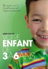 Votre enfant de 3 à 6 ans - Anne Bacus  -  Enfance, éducation - BACUS Anne - Libristo