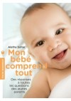 Mon bébé comprend tout - De quoi mon nouveau-né a-t-il besoin?  - Docteur Aletha Solter -  Education - SOLTER (Dr) Aletha - Libristo