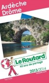 Ardèche - Drôme 2013/2014 -  Guide du Routard  -  27 cartes et plans détaillés - Voyages, guide, France - Collectif - Libristo