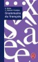 Grammaire du français - Sous la forme d'un dictionnaire et permet de trouver rapidement la réponse aux questions qui surgissent dans la pratique du français d'aujourd'hui. - Delphine Denis - Anne Sancier-Chateau -  Dictionnaire, langues, encyclopédie