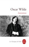 Intentions - Oscar Wilde -   Oscar Wilde y renouvelle l'esthétique de son époque, en prenant aussi bien pour cible la respectabilité victorienne qu'une modernité étriquée. - Contes et nouvelles,  évrivains, classique - WILDE Oscar - Libristo