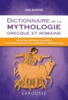 Dictionnaire de mythologie grecque et romaine - Près de 900 entrées claires, simples et précises -Joël Schmidt - Dictionnaire, mythologie  - SCHMIDT Joël - Libristo