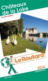 Châteaux de la Loire 2014 -  Guide du Routard -  Vacances, loisirs, momuments - Collectif - Libristo