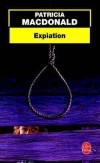 Expiation - Injustement accusée du meurtre de son amant, Maggie sort de prison après douze années de souffrances - Patricia MacDonald - Thriller - MacDONALD Patricia - Libristo