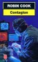 Contagion - Après la mort tragique de sa femme et de ses filles, John Stapleton, devenu médecin-légiste à New York, n'attend plus rien de la vie. - Robin Cook - Roman