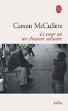 Le coeur est un chasseur solitaire - De ce roman foisonnant de personnages se détache la figure adolescente de Mick, qui ressemble étrangement à Carson McCullers. - Carson McCullers - Roman - McCULLERS Carson - Libristo