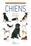 Chiens - 300 races de chiens du monde entier sont présentées dans ce guide d'identification, à la fois beau et pratique. Plus de 1 000 magnifiques photographies, - David Alderton - Animaux, chiens - ALDERTON David - Libristo