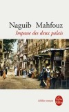  Impasse des deux palais  -   Toutes les facettes d'une sociÃ©tÃ© Ã©gyptienne en pleine Ã©volution.  -  Naguib Mahfouz  -  Roman historique - MAHFOUZ Naguib - Libristo