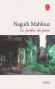 Le Jardin du passé - Histoire de la famille d'Abd el-Gawwad. Une nouvelle génération, désormais, incarne les contradictions - Naguib Mahfouz -  Roman historique - Naguib MAHFOUZ