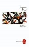 Le Signe - Eléments nécessaires à la compréhension des recherches en linguistique et, au-delà, des problèmes liés à la communication et au langage. - Umberto Eco -  Sociologie - ECO Umberto - Libristo