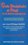 Code disciplinaire et pénal de la marine marchande - Loi du 17 décembre 1926 modifiée et complétée des autres textes mis en ordre, annotés et mis à jour au 1er juin 1997 -  Jean-Philippe Bloch  - Droit civil - BLOCH J.P. - Libristo