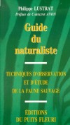 Guide du naturaliste. Techniques d'observation et d'étude de la faune sauvage  Philippe Lustrat  - Loisirs - LUSTRAT P. - Libristo